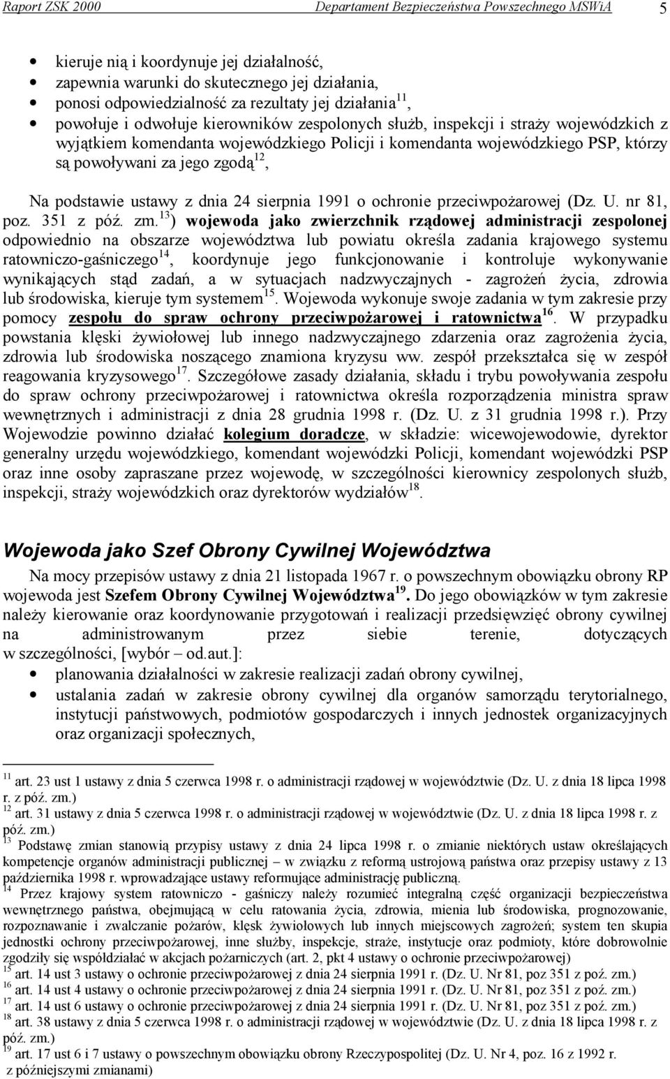 jego zgodą 12, Na podstawie ustawy z dnia 24 sierpnia 1991 o ochronie przeciwpożarowej (Dz. U. nr 81, poz. 351 z póź. zm.