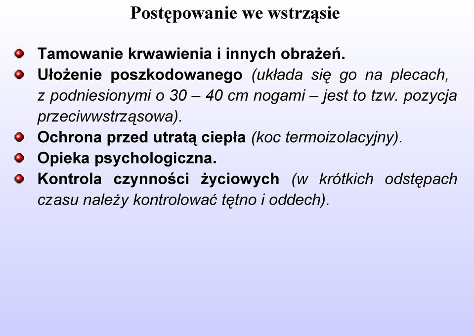 to tzw. pozycja przeciwwstrząsowa). Ochrona przed utratą ciepła (koc termoizolacyjny).