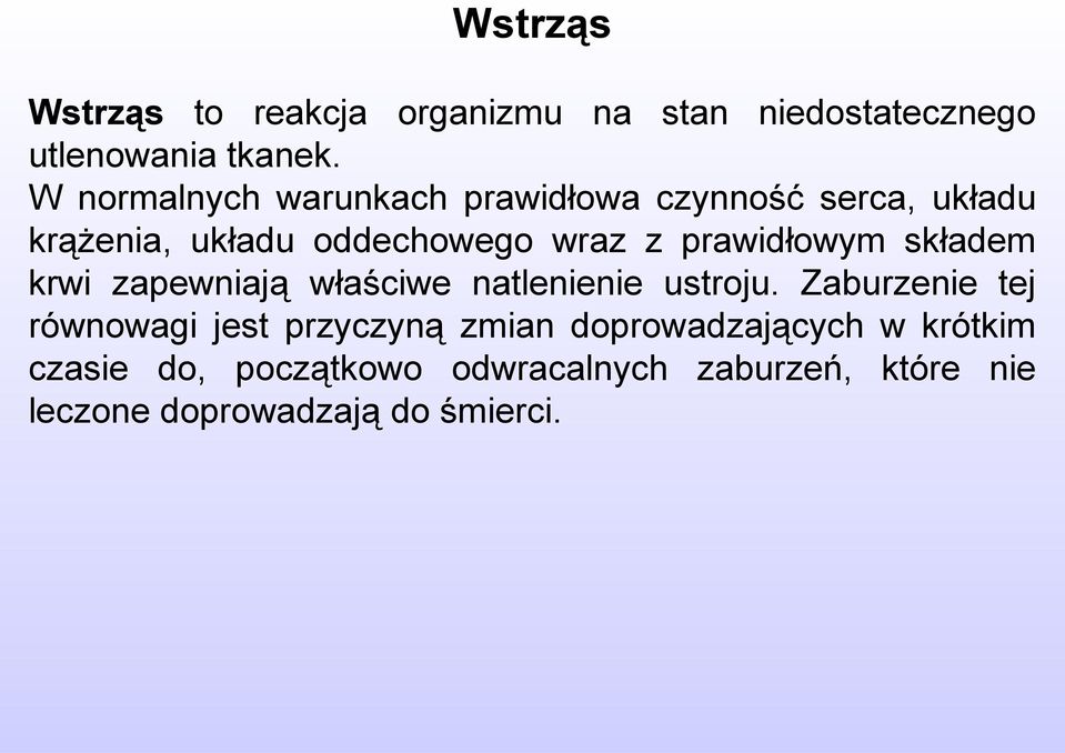 prawidłowym składem krwi zapewniają właściwe natlenienie ustroju.