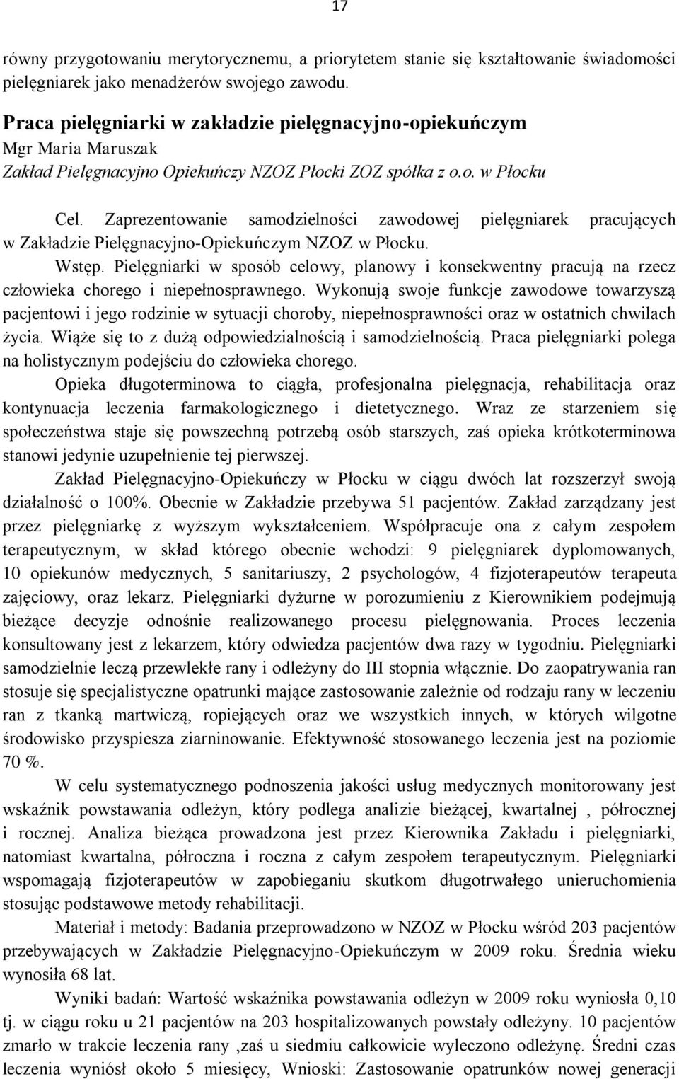 Zaprezentowanie samodzielności zawodowej pielęgniarek pracujących w Zakładzie Pielęgnacyjno-Opiekuńczym NZOZ w Płocku. Wstęp.