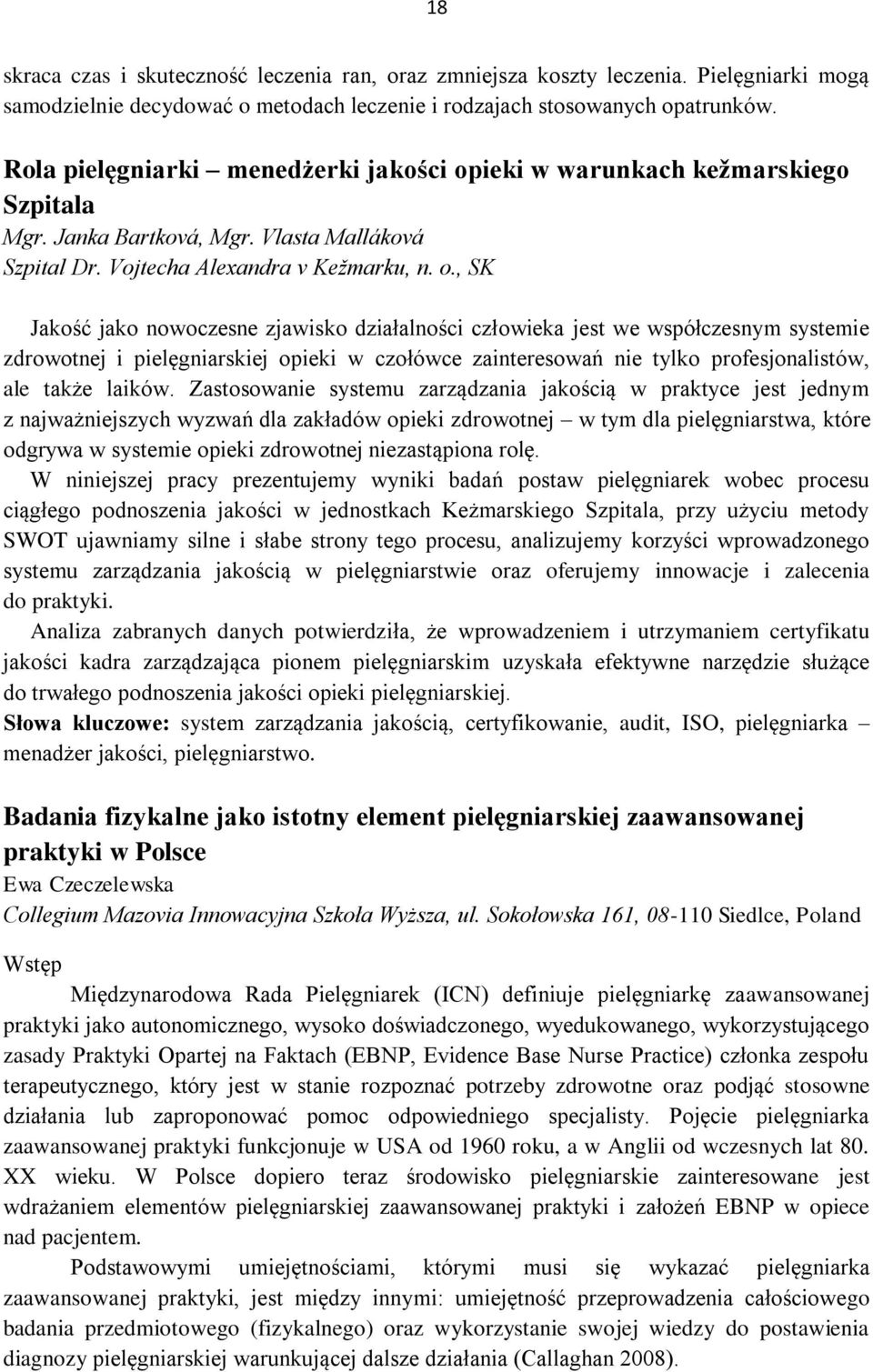 ieki w warunkach kežmarskiego Szpitala Mgr. Janka Bartková, Mgr. Vlasta Malláková Szpital Dr. Vojtecha Alexandra v Kežmarku, n. o.