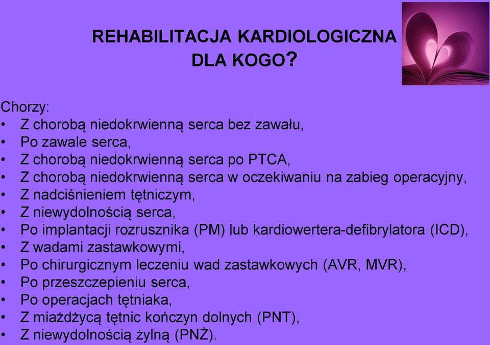 serca w oczekiwaniu na zabieg operacyjny, Z nadciśnieniem tętniczym, Z niewydolnością serca, Po implantacji rozrusznika (PM) lub