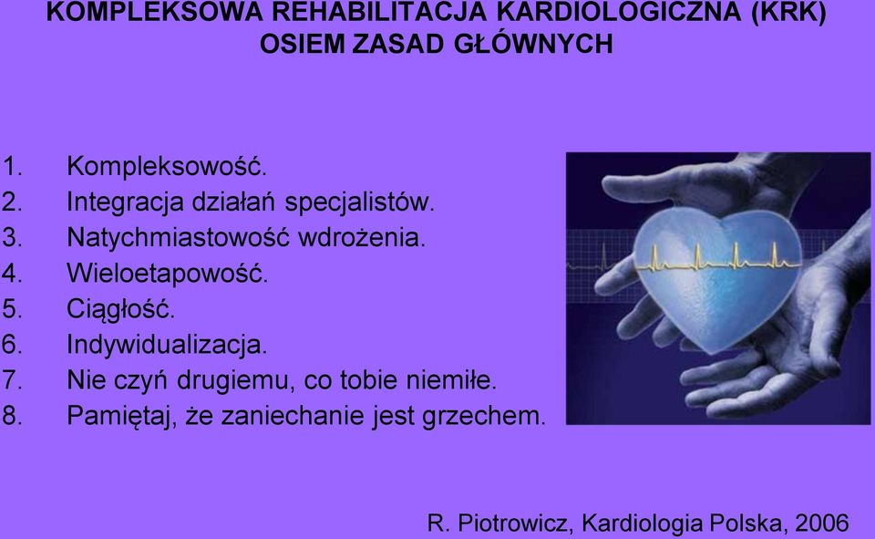 4. Wieloetapowość. 5. Ciągłość. 6. Indywidualizacja. 7.