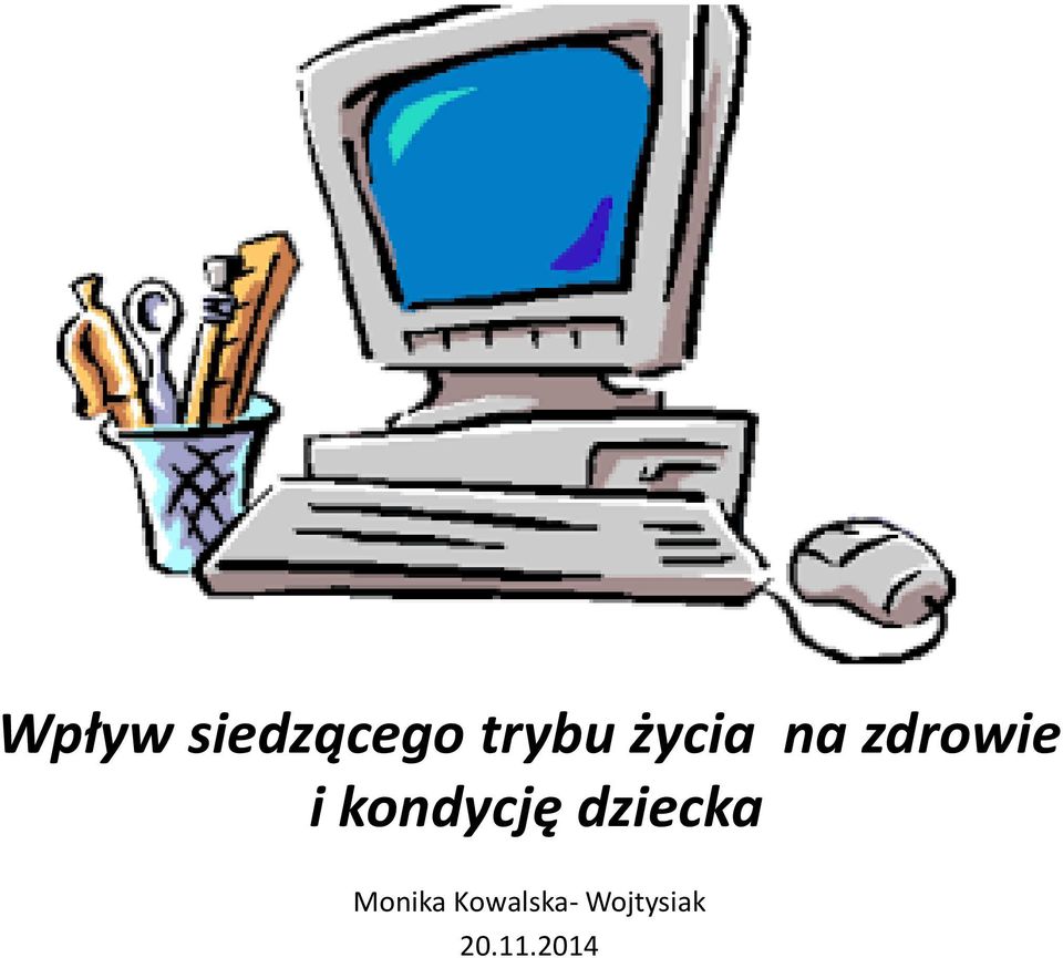 kondycję dziecka Monika