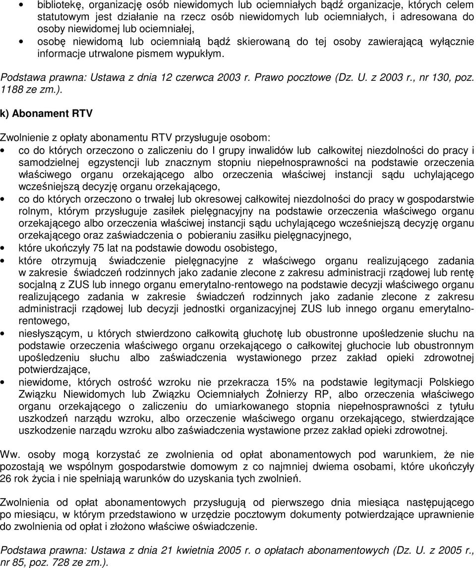 Prawo pocztowe (Dz. U. z 2003 r., nr 130, poz. 1188 ze zm.).