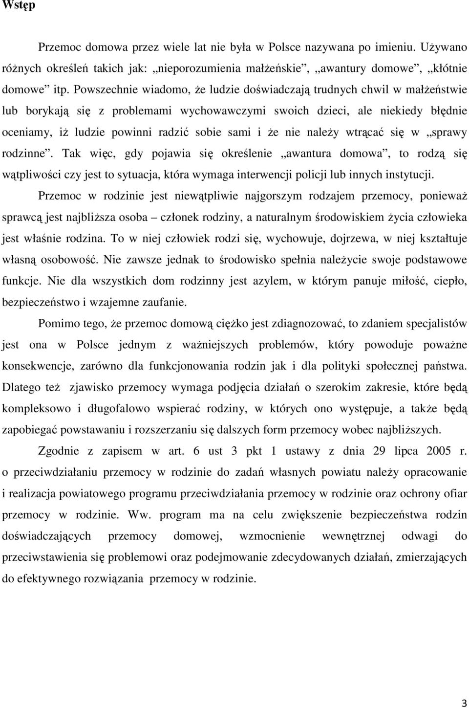 i że nie należy wtrącać się w sprawy rodzinne.