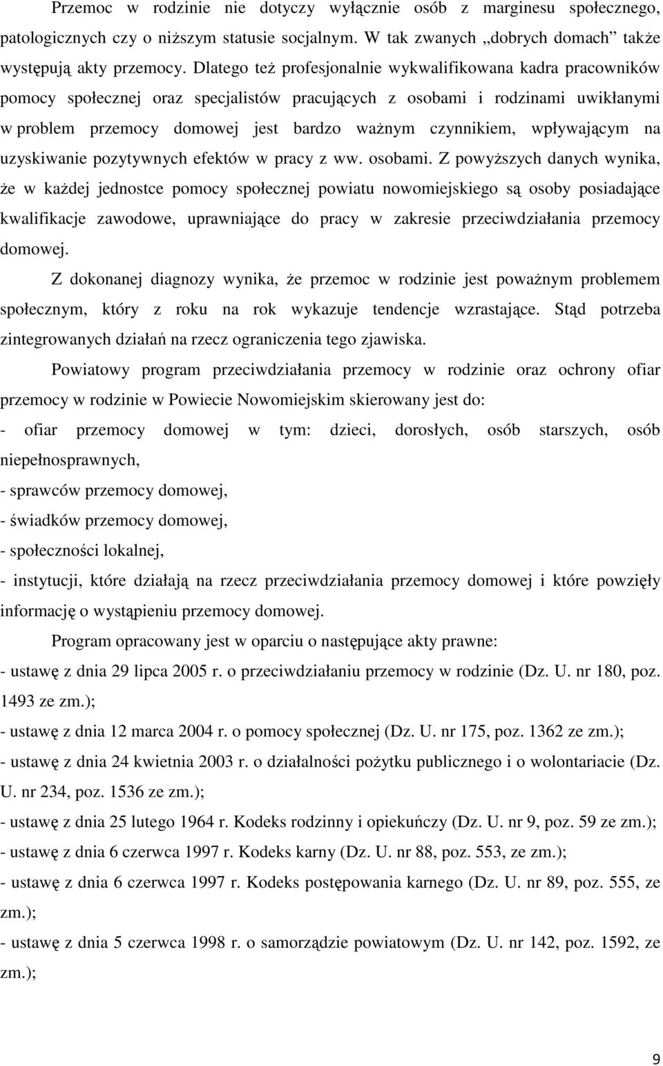 wpływającym na uzyskiwanie pozytywnych efektów w pracy z ww. osobami.