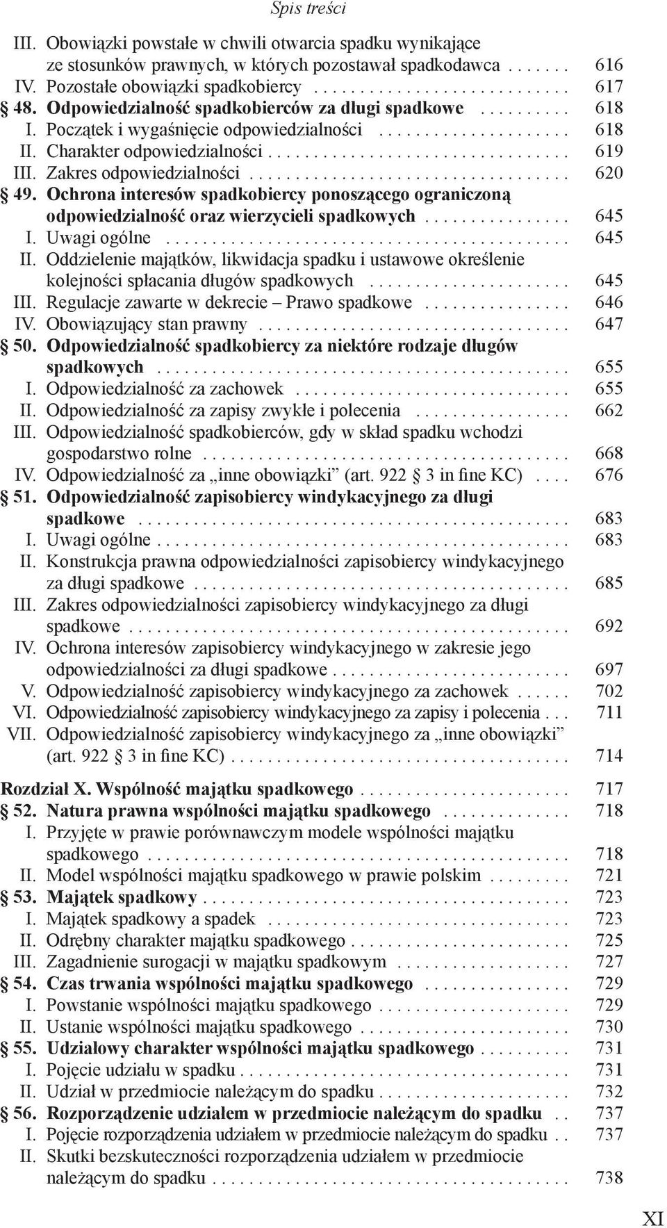 Ochrona interesów spadkobiercy ponoszącego ograniczoną odpowiedzialność oraz wierzycieli spadkowych... 645 I. Uwagi ogólne... 645 II.