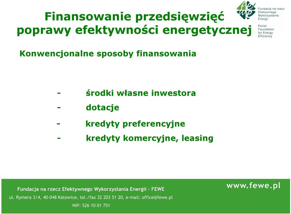 finansowania - środki własne inwestora -