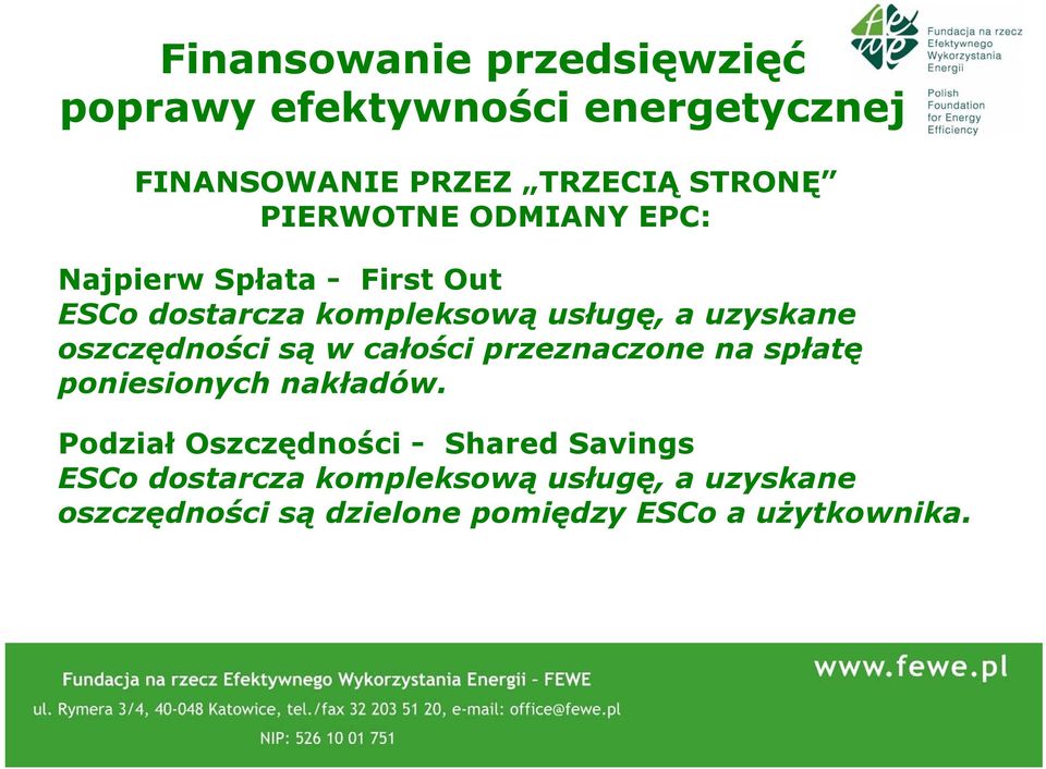 oszczędności są w całości przeznaczone na spłatę poniesionych nakładów.