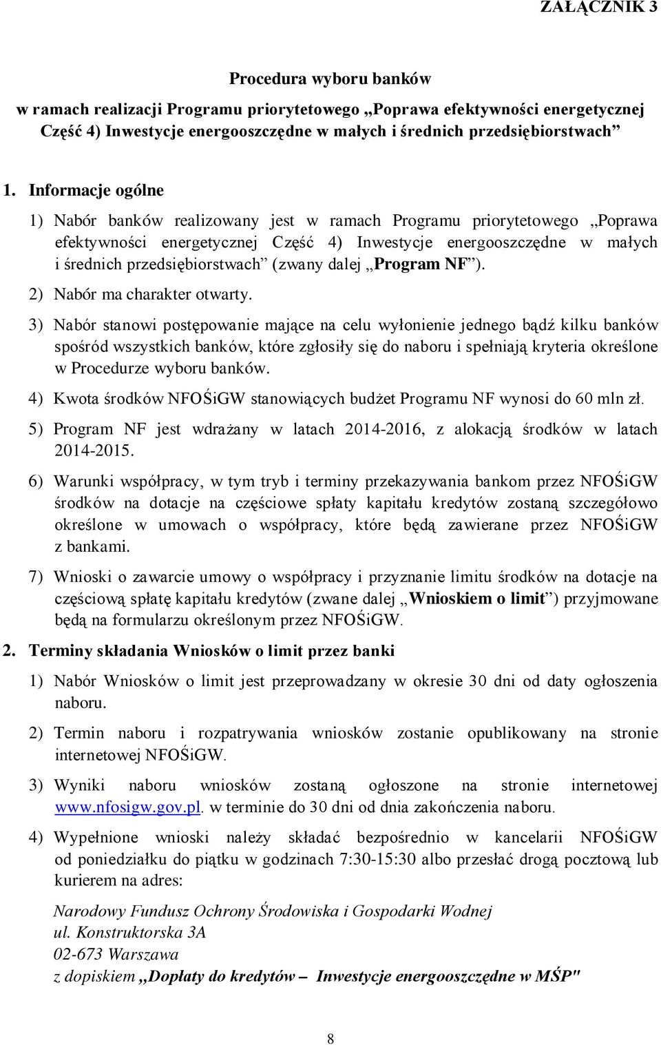 (zwany dalej Program NF ). 2) Nabór ma charakter otwarty.