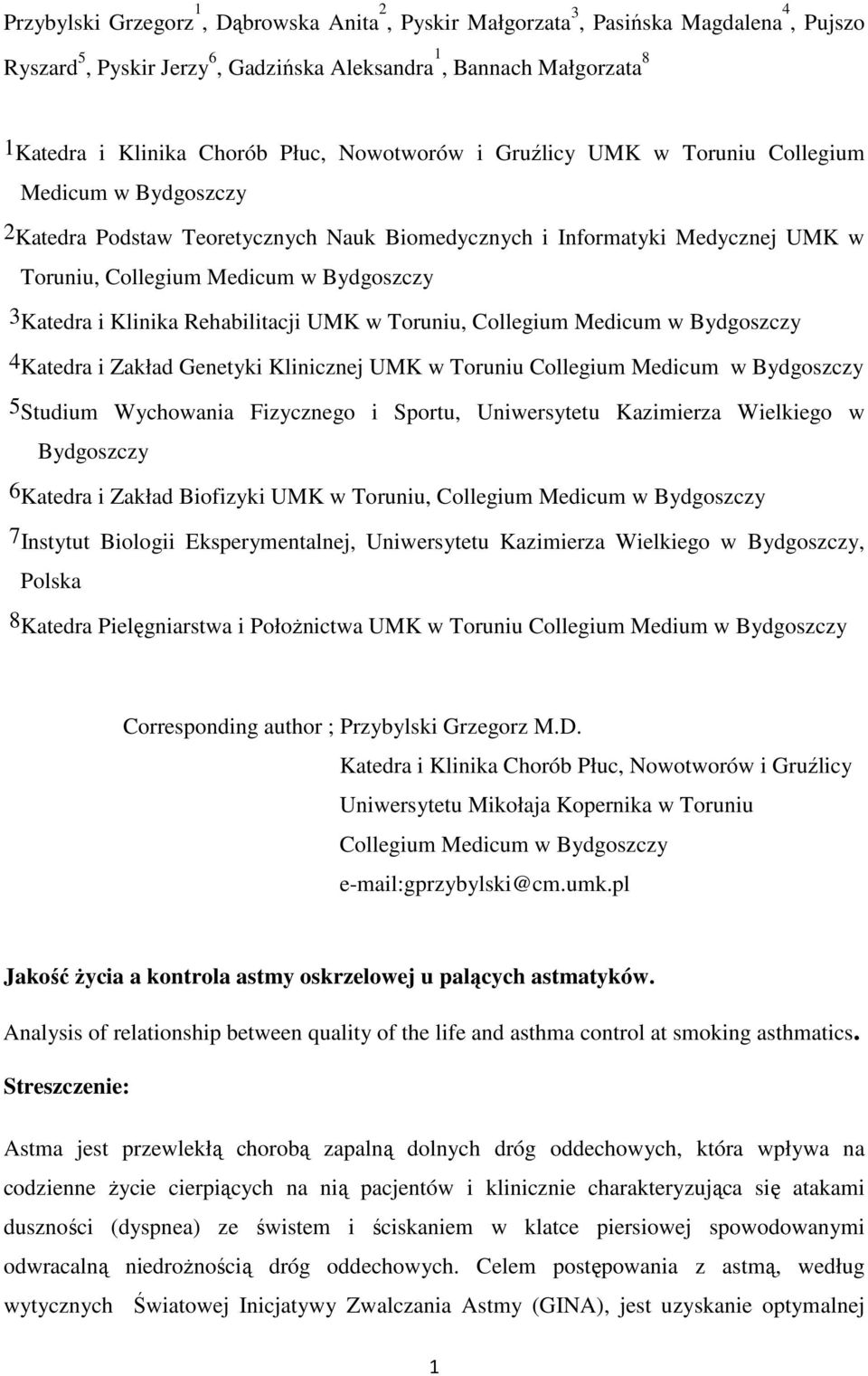 Klinika Rehabilitacji UMK w Toruniu, Collegium Medicum w Bydgoszczy 4Katedra i Zakład Genetyki Klinicznej UMK w Toruniu Collegium Medicum w Bydgoszczy 5Studium Wychowania Fizycznego i Sportu,