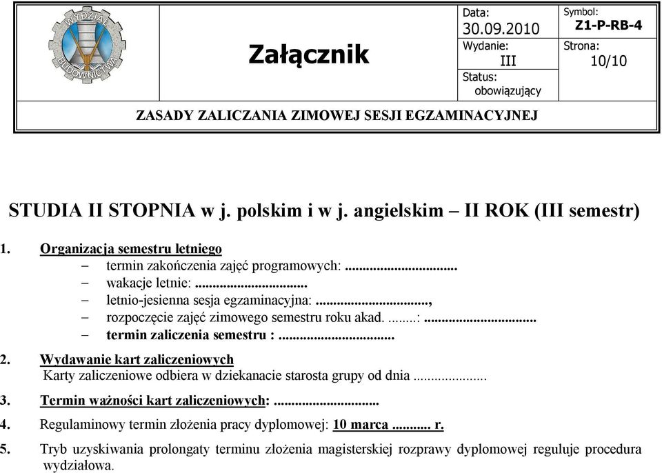 .., rozpoczęcie zajęć zimowego semestru roku akad....:... termin zaliczenia semestru :.