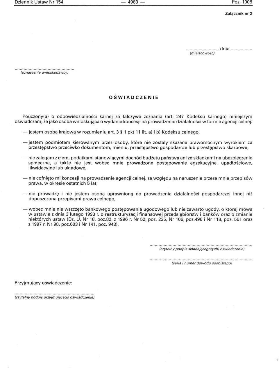 a) i b) Kodeksu celnego, - jestem podmiotem kierowanym przez osoby, które nie zostały skazane prawomocnym wyrokiem za przestępstwo przeciwko dokumentom, mieniu, przestępstwo gospodarcze lub