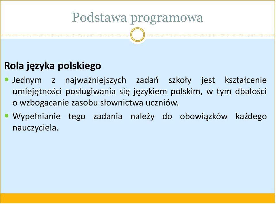 językiem polskim, w tym dbałości o wzbogacanie zasobu słownictwa