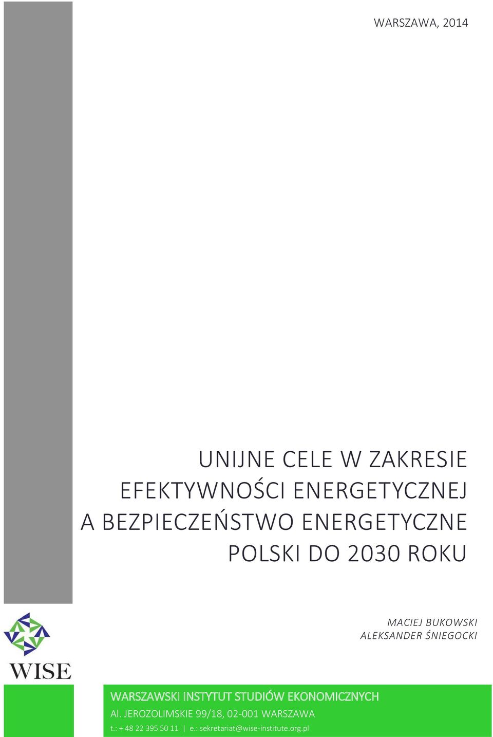 ALEKSANDER ŚNIEGOCKI WARSZAWSKI INSTYTUT STUDIÓW EKONOMICZNYCH Al.