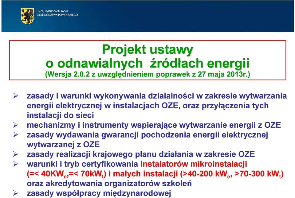 instrumenty wspierające wytwarzanie energii z OZE zasady wydawania gwarancji pochodzenia energii elektrycznej wytwarzanej z OZE zasady realizacji krajowego planu