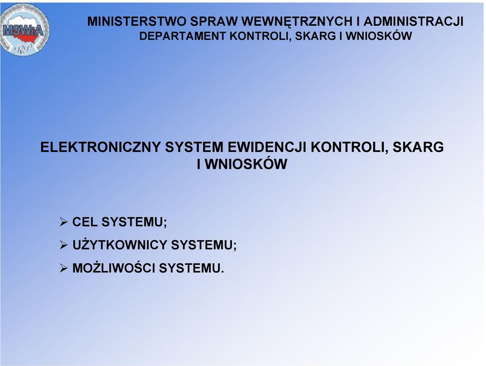 WNIOSKÓW CEL SYSTEMU;