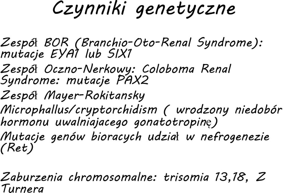 Microphallus/cryptorchidism ( wrodzony niedobór hormonu uwalniajacego gonatotropinę)