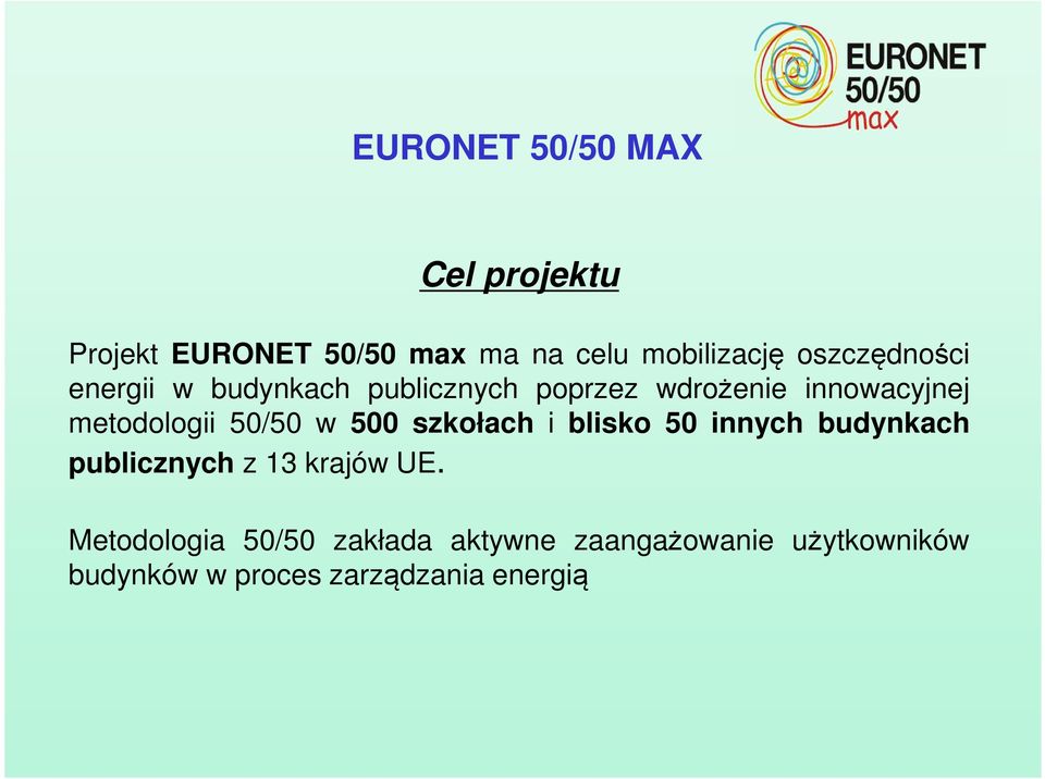 metodologii 50/50 w 500 szkołach i blisko 50 innych budynkach publicznych z 13 krajów