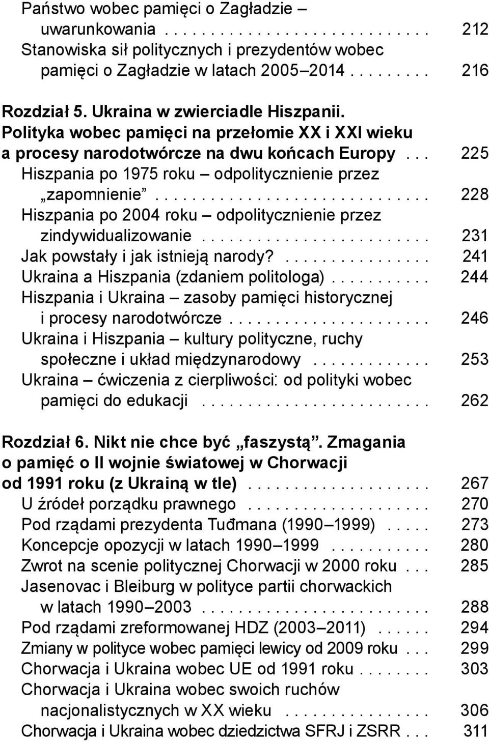 ............................. 228 Hiszpania po 2004 roku odpolitycznienie przez zindywidualizowanie......................... 231 Jak powstały i jak istnieją narody?