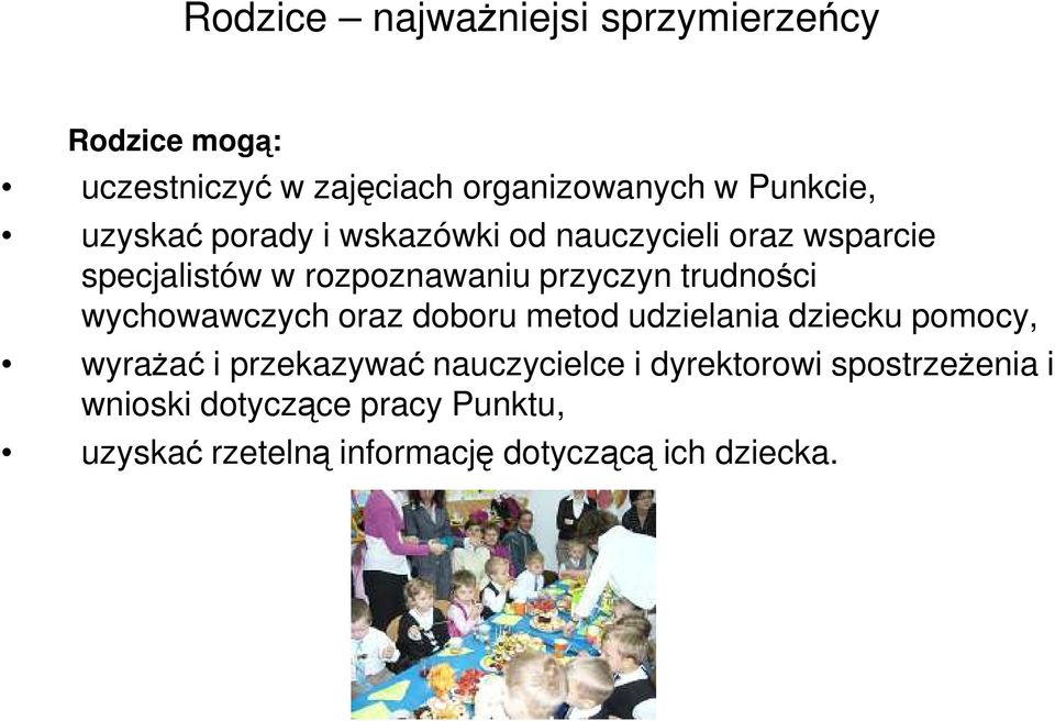 trudności wychowawczych oraz doboru metod udzielania dziecku pomocy, wyraŝać i przekazywać