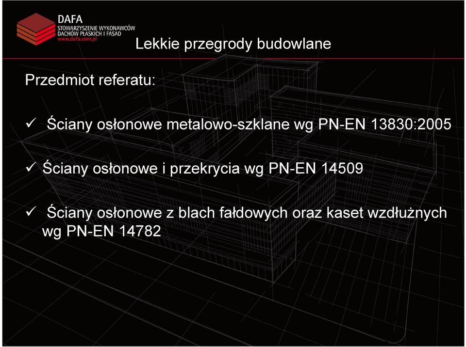 osłonowe i przekrycia wg PN-EN 14509 Ściany osłonowe