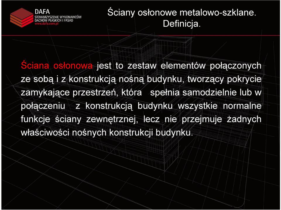 budynku, tworzący pokrycie zamykające przestrzeń, która spełnia samodzielnie lub w