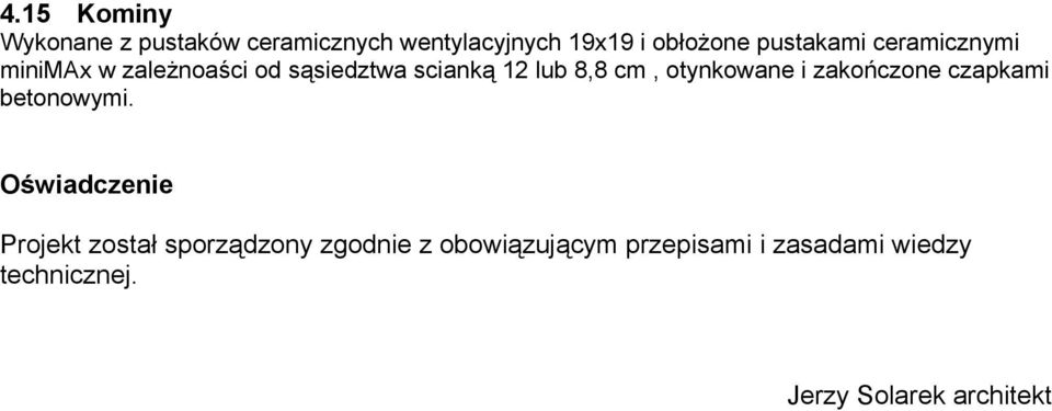 otynkowane i zakończone czapkami betonowymi.