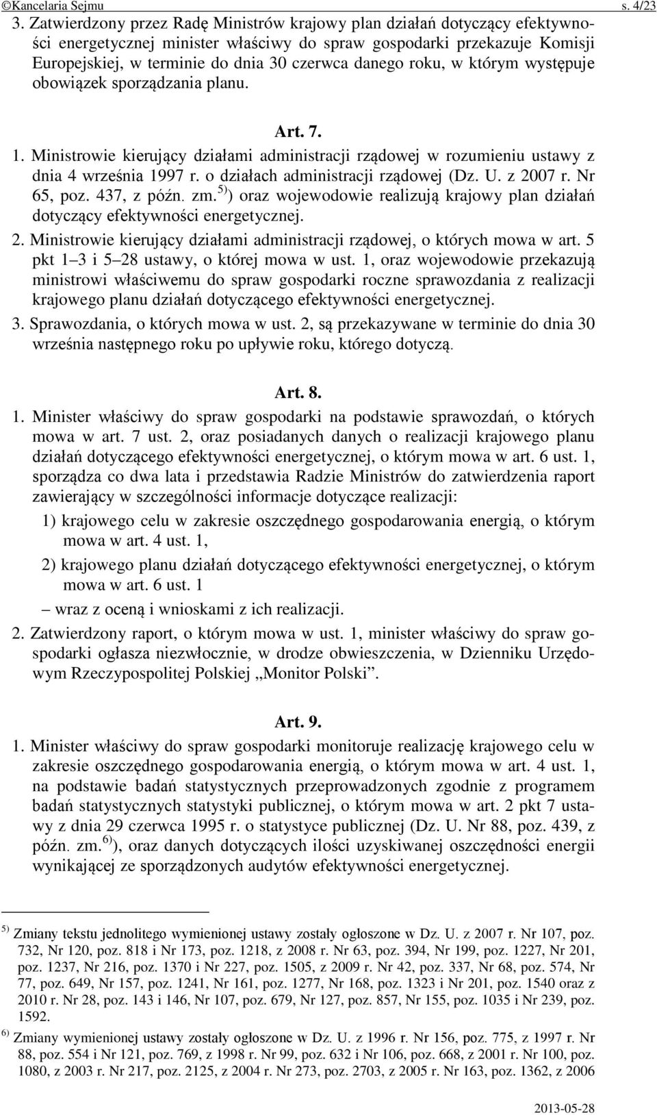 roku, w którym występuje obowiązek sporządzania planu. Art. 7. 1. Ministrowie kierujący działami administracji rządowej w rozumieniu ustawy z dnia 4 września 1997 r.