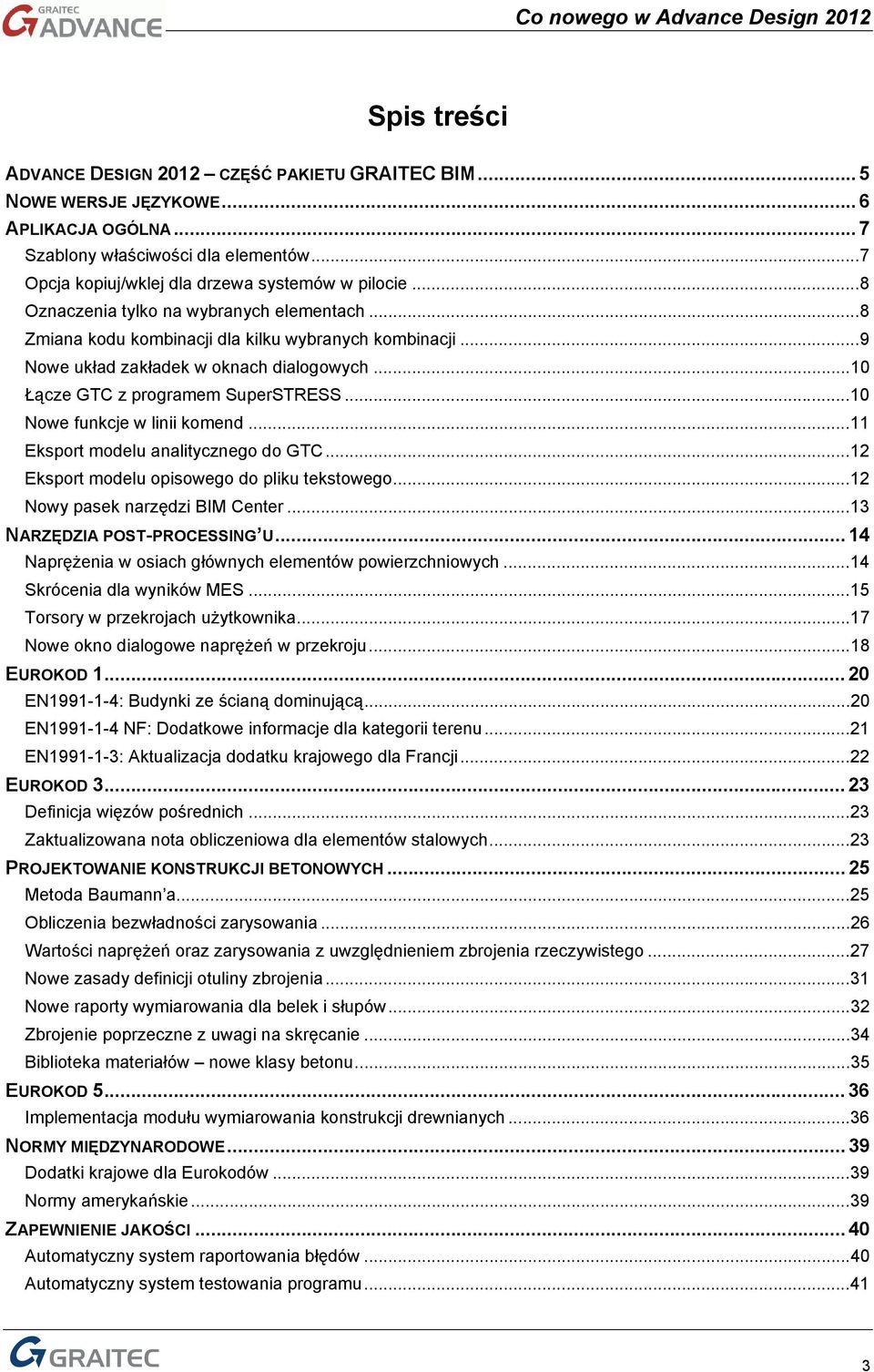 ..10 Nowe funkcje w linii komend...11 Eksport modelu analitycznego do GTC...12 Eksport modelu opisowego do pliku tekstowego...12 Nowy pasek narzędzi BIM Center...13 NARZĘDZIA POST-PROCESSING U.