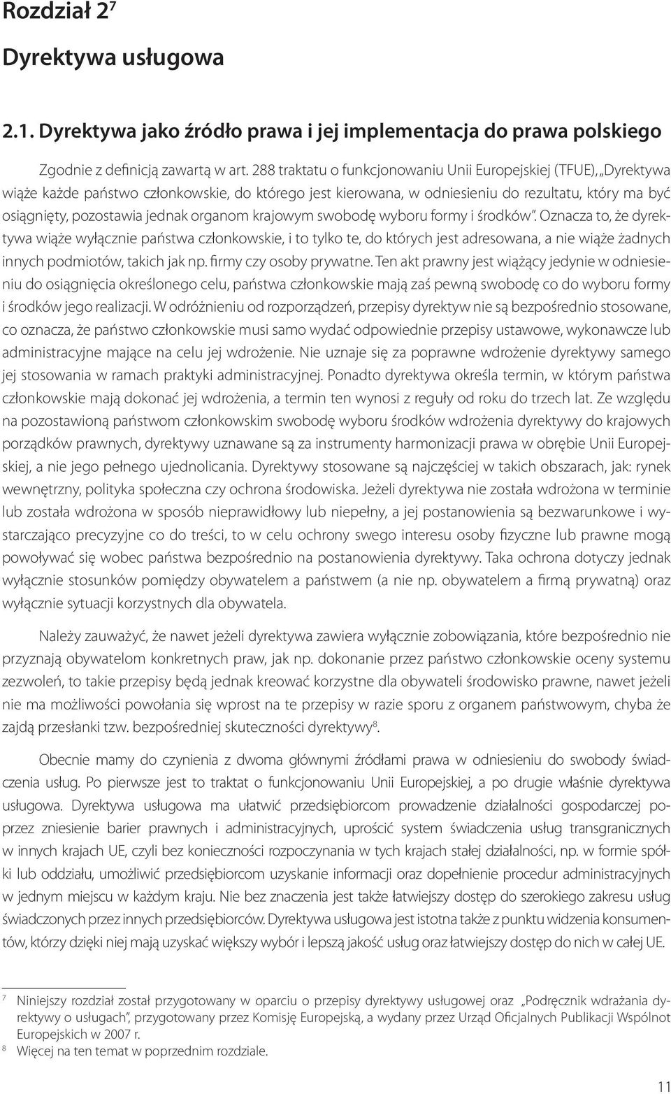 organom krajowym swobodę wyboru formy i środków.