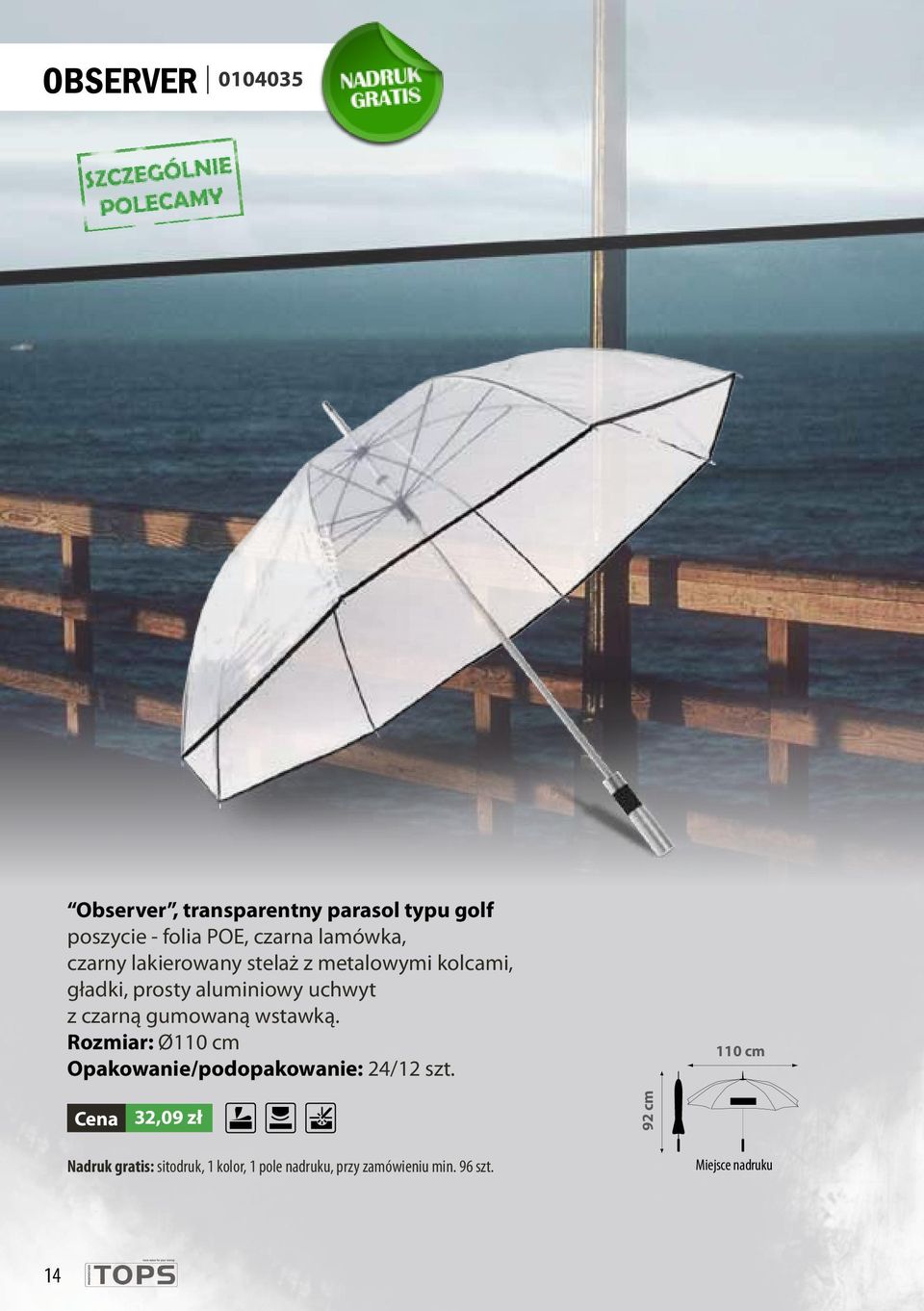 czarną gumowaną wstawką. Rozmiar: Ø110 cm Opakowanie/podopakowanie: 24/12 szt.
