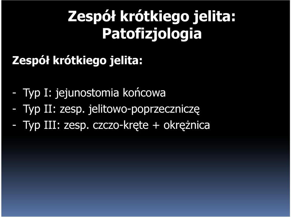 jejunostomia końcowa - Typ II: zesp.