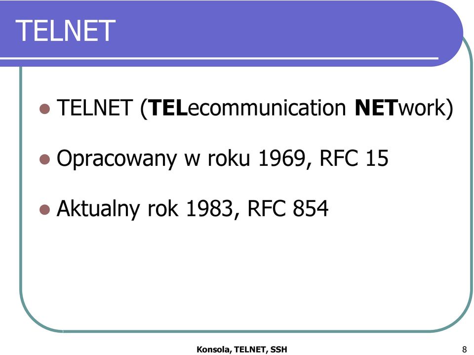 Opracowany w roku 1969, RFC 15