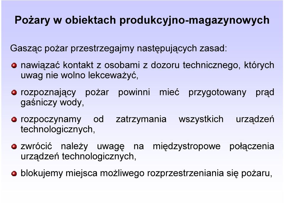 wody, przygotowany prąd rozpoczynamy od zatrzymania wszystkich urządzeń technologicznych, zwrócić należy uwagę