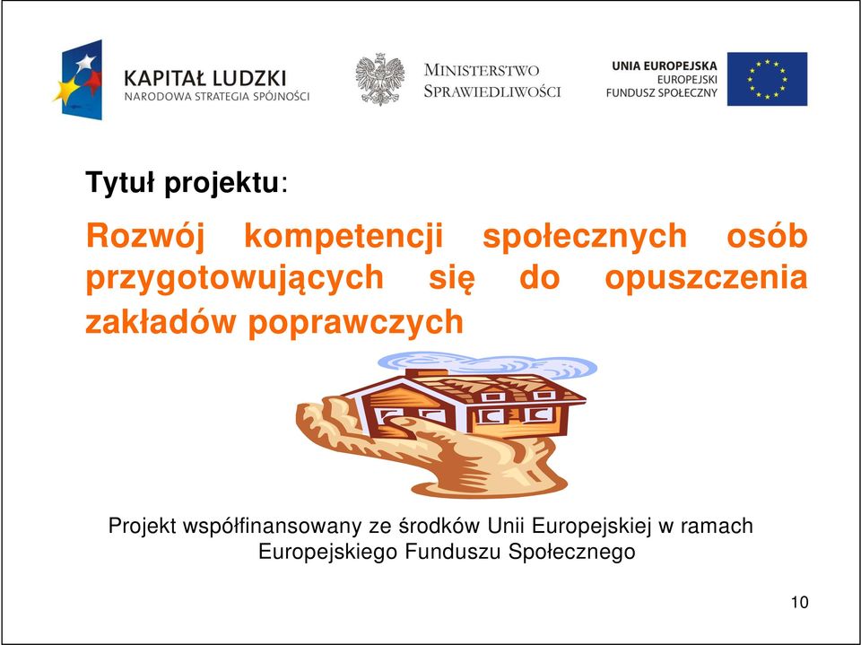 poprawczych Projekt współfinansowany ze środków Unii