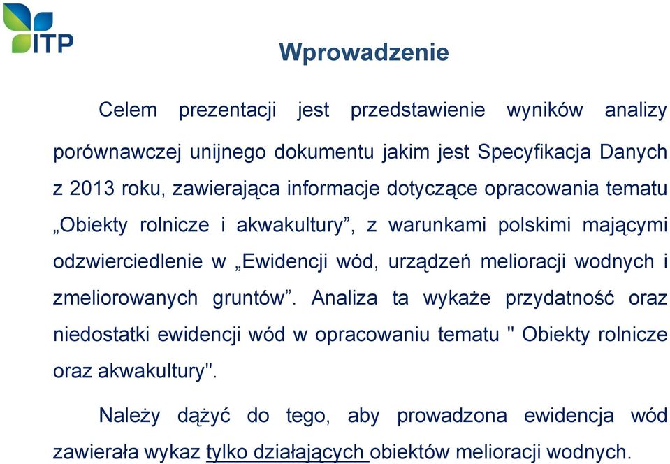 wód, urządzeń melioracji wodnych i zmeliorowanych gruntów.
