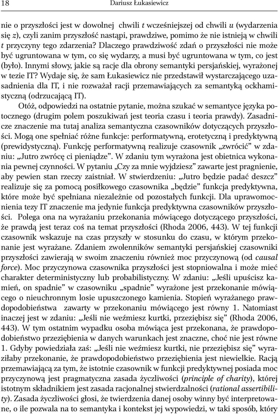 Innymi słowy, jakie są racje dla obrony semantyki persjańskiej, wyrażonej w tezie IT?