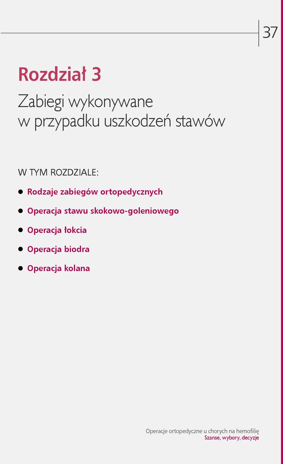 zabiegów ortopedycznych Operacja stawu