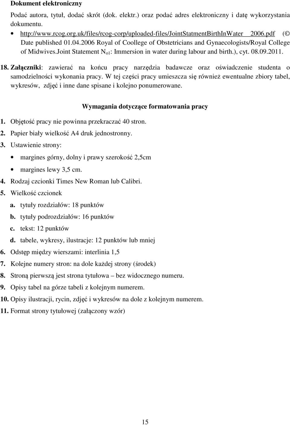 Joint Statement N o1 : Immersion in water during labour and birth.), cyt. 08.09.2011. 18.