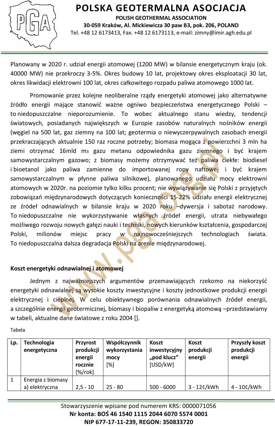 Promowanie przez kolejne neoliberalne rządy energetyki atomowej jako alternatywne źródło energii mające stanowić ważne ogniwo bezpieczeństwa energetycznego Polski to niedopuszczalne nieporozumienie.