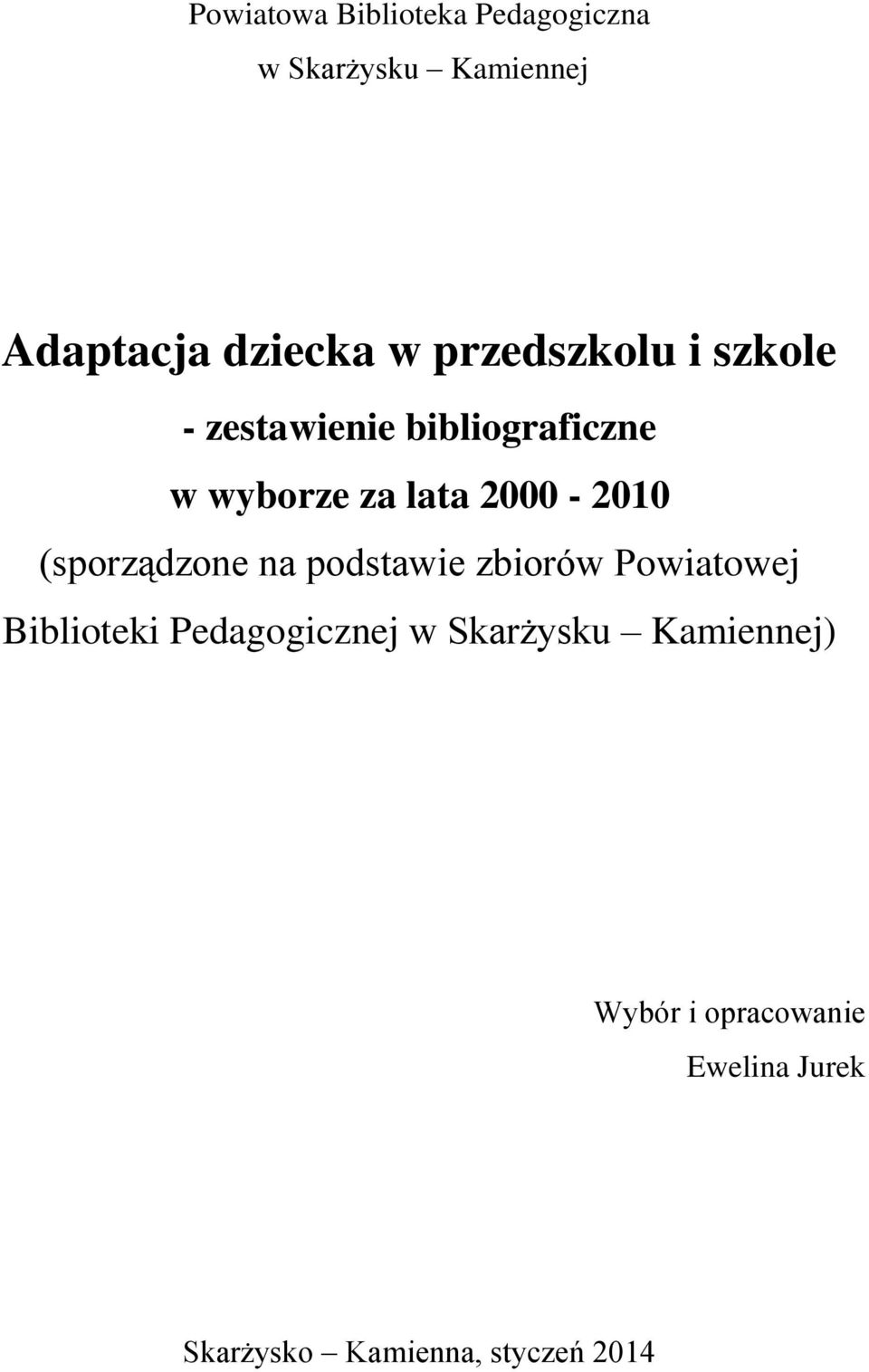 (sporządzone na podstawie zbiorów Powiatowej Biblioteki Pedagogicznej w