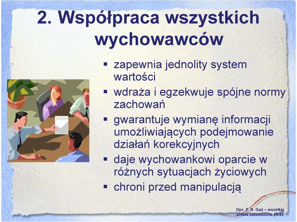 umożliwiających podejmowanie działań korekcyjnych daje wychowankowi