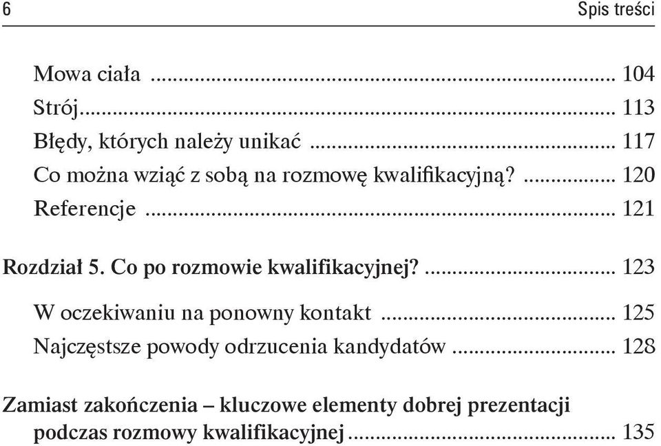 Co po rozmowie kwalifikacyjnej?... 123 W oczekiwaniu na ponowny kontakt.