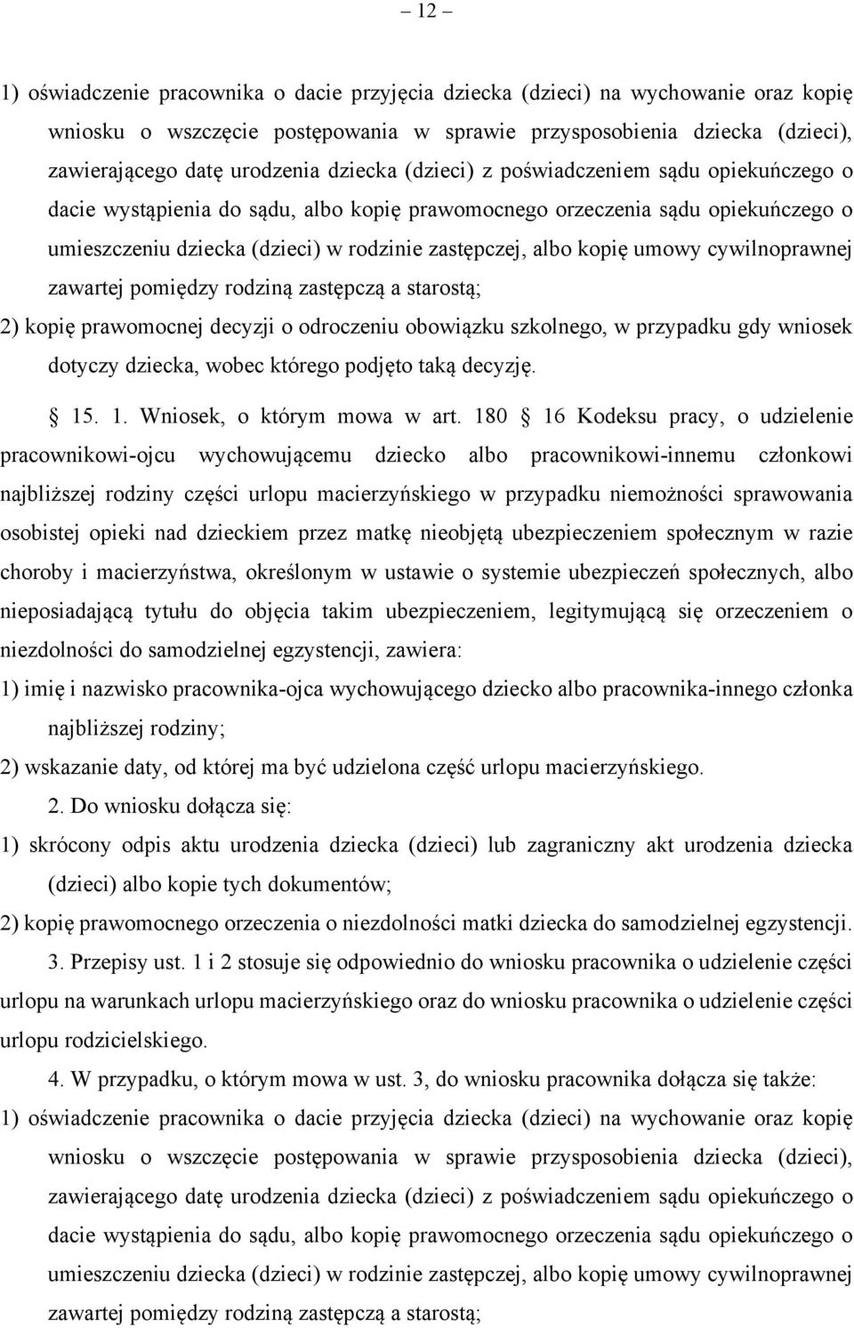 osobistej opieki nad dzieckiem przez matkę nieobjętą ubezpieczeniem społecznym w razie choroby i macierzyństwa, określonym w ustawie o systemie ubezpieczeń społecznych, albo nieposiadającą tytułu do