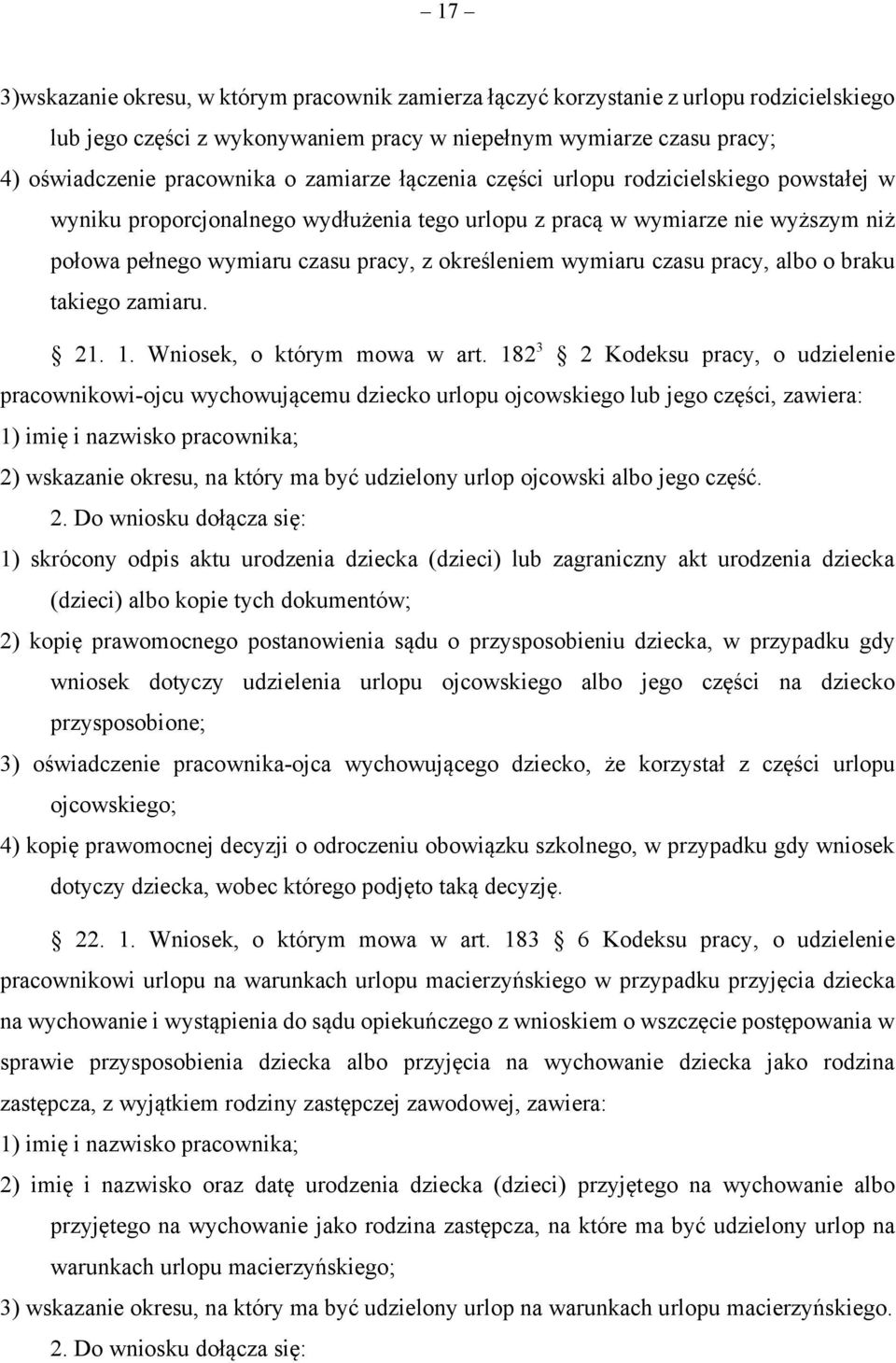 czasu pracy, albo o braku takiego zamiaru. 21. 1. Wniosek, o którym mowa w art.