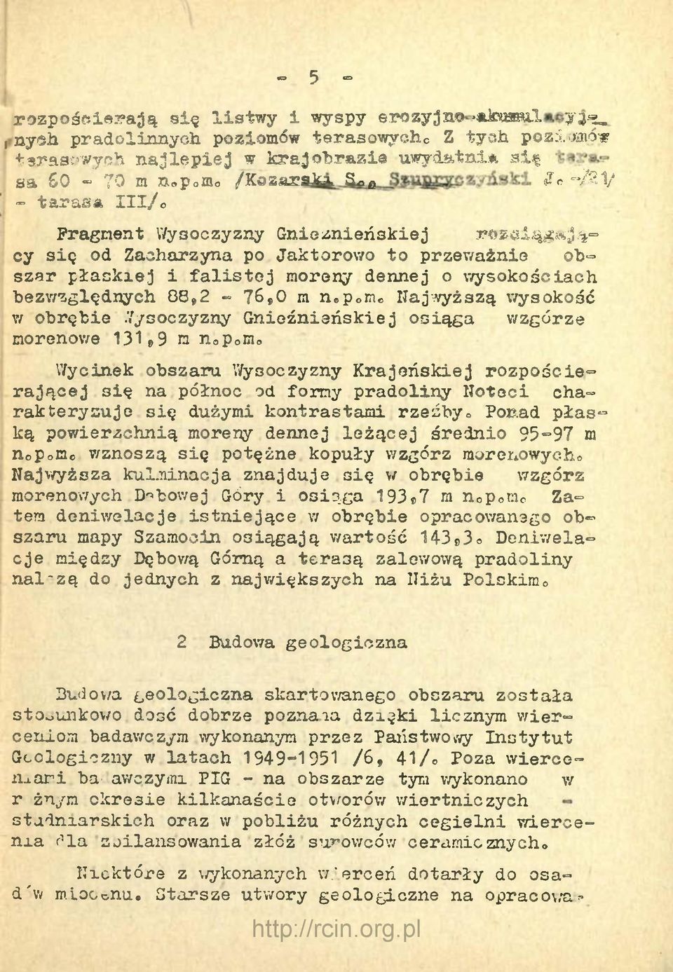 Gnieźnieńskiej re zalągs3% cy się od Zacharzyna po Jaktorowo to przeważnie ob=szar płaskiej i falistej moreny dennej o wysokościach bezwzględnych 08,2-76*0 m n<,pome Najwyższą wysokość V/ obrębie.'.