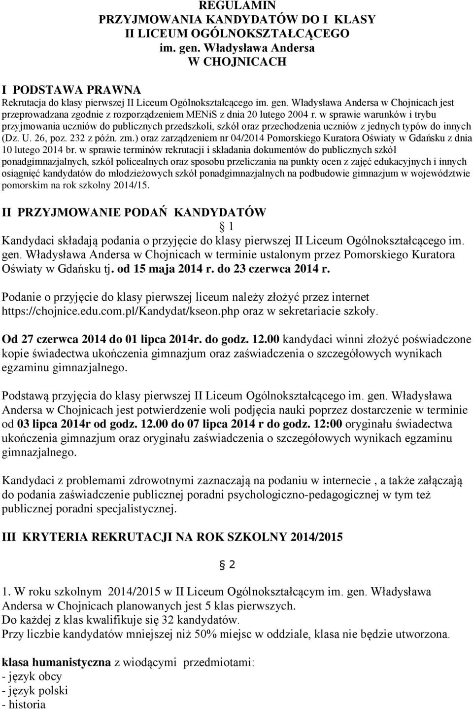 ) oraz zarządzeniem nr 04/2014 Pomorskiego Kuratora Oświaty w Gdańsku z dnia 10 lutego 2014 br.