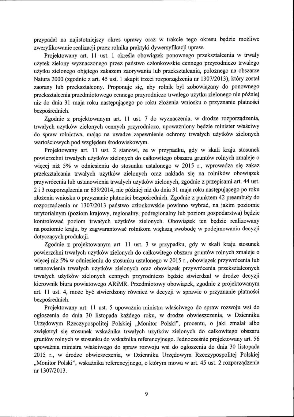 przekształcania, położnego na obszarze Natura 2000 (zgodnie z art. 45 ust. l akapit trzeci rozporządzenia nr 1307/2013), który został zaorany lub przekształcony.